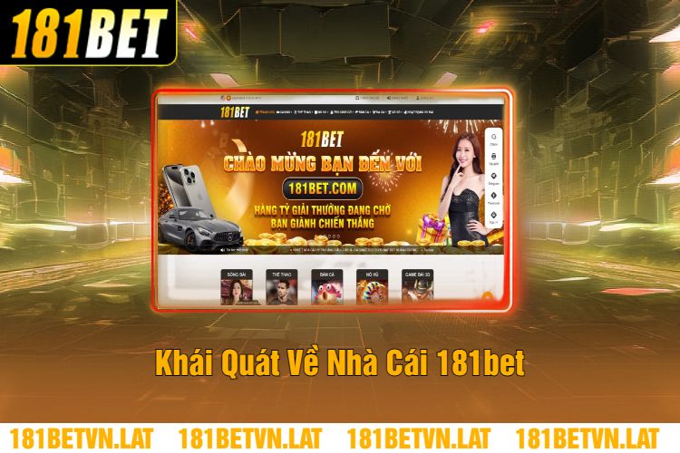 Khái Quát Về Nhà Cái 181bet